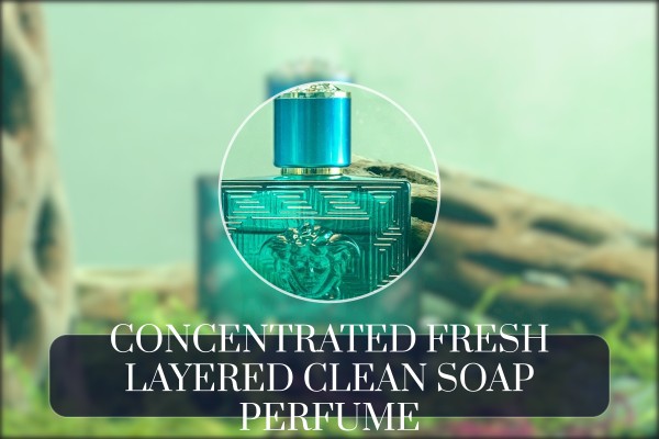 concentrated fresh layered clean soap perfume