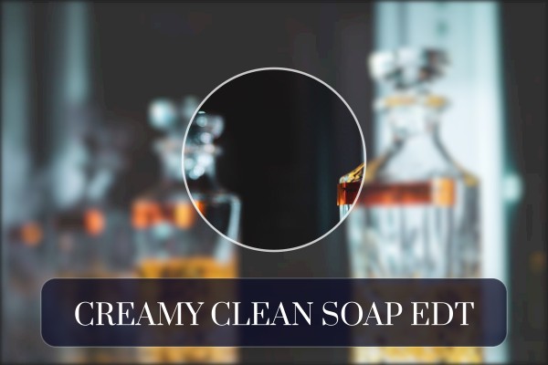 creamy clean soap edt