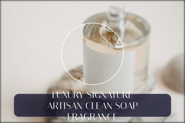 luxury signature artisan clean soap fragrance