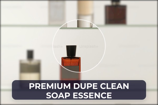 premium dupe clean soap essence