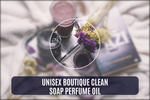 unisex boutique clean soap perfume oil
