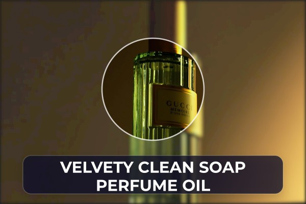 velvety clean soap perfume oil
